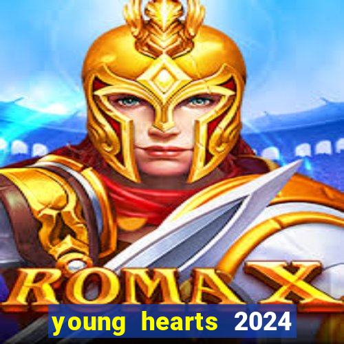 young hearts 2024 online legendado